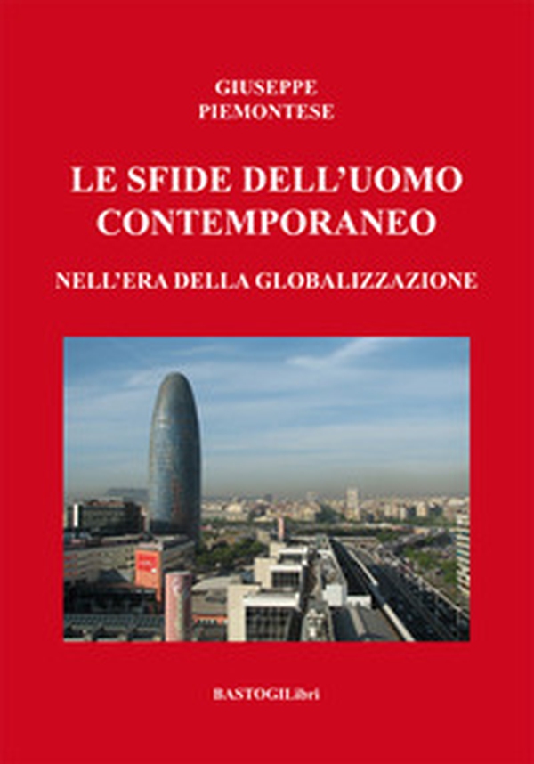 Le sfide dell'uomo contemporaneo nell'era della globalizzazione - Librerie.coop Le sfide dell'uomo contemporaneo nell'era della globalizzazione - Librerie.coop