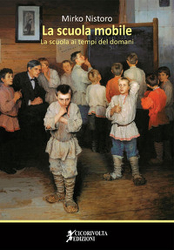 La scuola mobile. La scuola ai tempi del domani - Librerie.coop La scuola mobile. La scuola ai tempi del domani - Librerie.coop