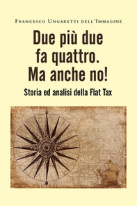 Due più due fa quattro. Ma anche no! Storia ed analisi della Flat Tax - Librerie.coop