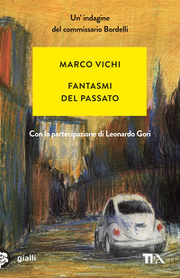 Fantasmi del passato. Un'indagine del commissario Bordelli - Librerie.coop Fantasmi del passato. Un'indagine del commissario Bordelli - Librerie.coop