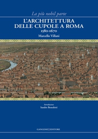 L'architettura delle cupole a Roma 1580-1670 - Librerie.coop L'architettura delle cupole a Roma 1580-1670 - Librerie.coop
