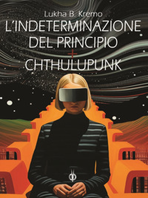 L'indeterminazione del principio-Chthulupunk - Librerie.coop L'indeterminazione del principio-Chthulupunk - Librerie.coop