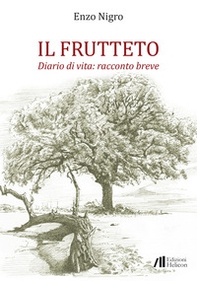 Il frutteto. Diario di vita: racconto breve - Librerie.coop