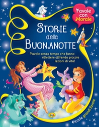 Storie della buonanotte. Favole senza tempo che fanno riflettere offrendo piccole lezioni di vita!  - Librerie.coop