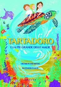 Tartadoro e la più grande delle magie - Librerie.coop