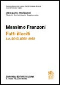 Commentario del Codice Civile. Art. 2043-2059. Fatti illeciti. Supplemento - Librerie.coop