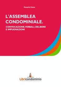 L'assemblea di condominio. Convocazione, verbali, delibere e impugnazione - Librerie.coop