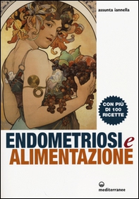 Endometriosi ed alimentazione. Con più di 100 ricette - Librerie.coop Endometriosi ed alimentazione. Con più di 100 ricette - Librerie.coop