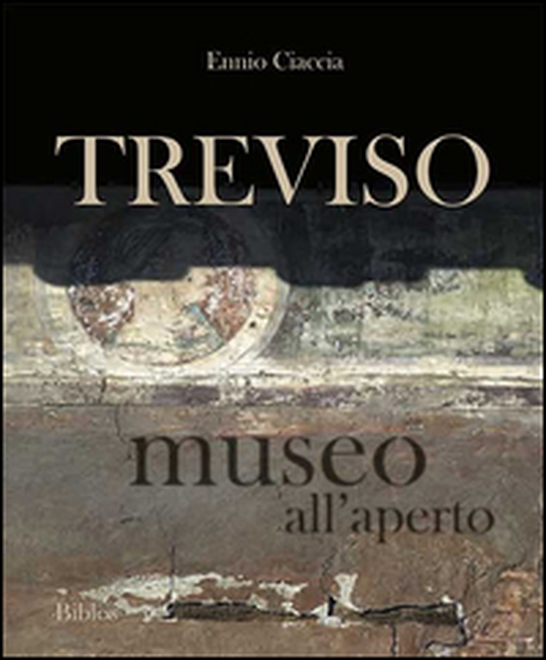 Treviso museo all'aperto - Librerie.coop Treviso museo all'aperto - Librerie.coop