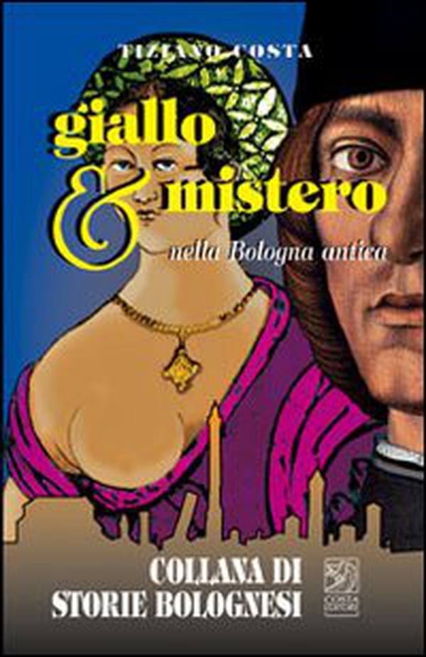 Giallo e mistero nella Bologna antica - Librerie.coop Giallo e mistero nella Bologna antica - Librerie.coop