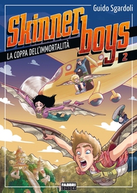 Skinner boys 2 - La coppa dell'immortalità - Librerie.coop