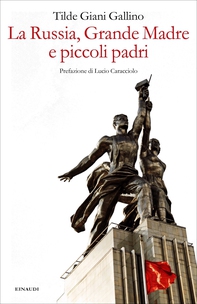 La Russia, Grande Madre e piccoli padri - Librerie.coop La Russia, Grande Madre e piccoli padri - Librerie.coop