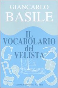 Il vocabolario del velista - Librerie.coop Il vocabolario del velista - Librerie.coop