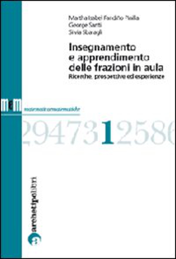 Insegnamento e apprendimento delle frazioni in aula. Ricerche, prospettive ed esperienze - Librerie.coop Insegnamento e apprendimento delle frazioni in aula. Ricerche, prospettive ed esperienze - Librerie.coop
