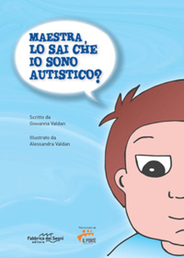 Maestra, lo sai che io sono autistico? - Librerie.coop Maestra, lo sai che io sono autistico? - Librerie.coop