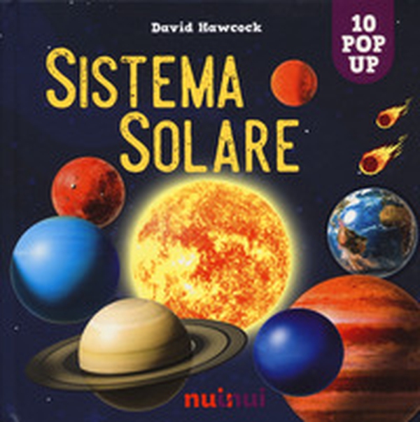 Sistema solare. Sorprendenti pop up - Librerie.coop Sistema solare. Sorprendenti pop up - Librerie.coop