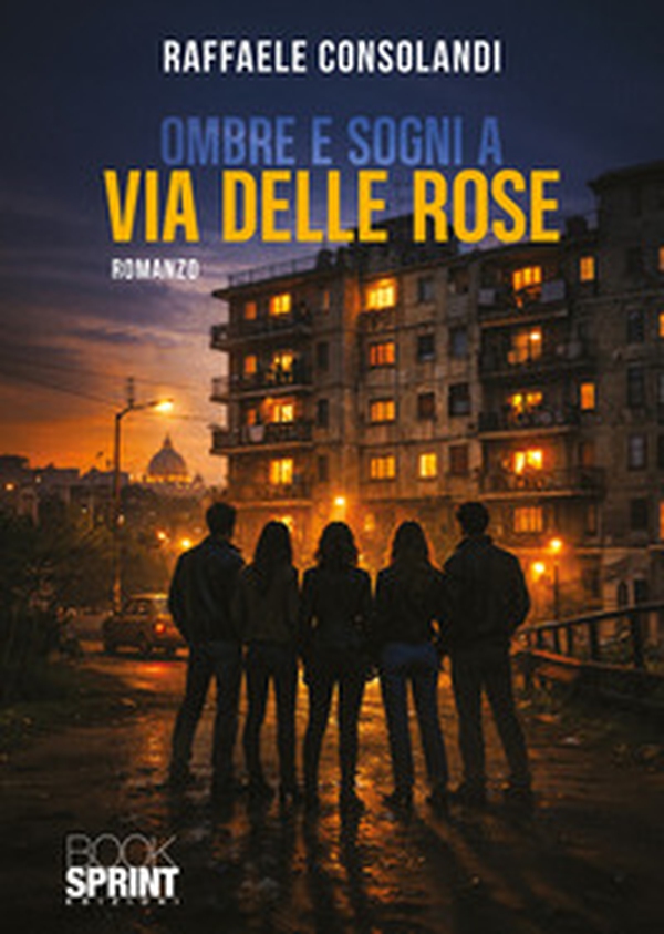Ombre e sogni a via delle Rose - Librerie.coop