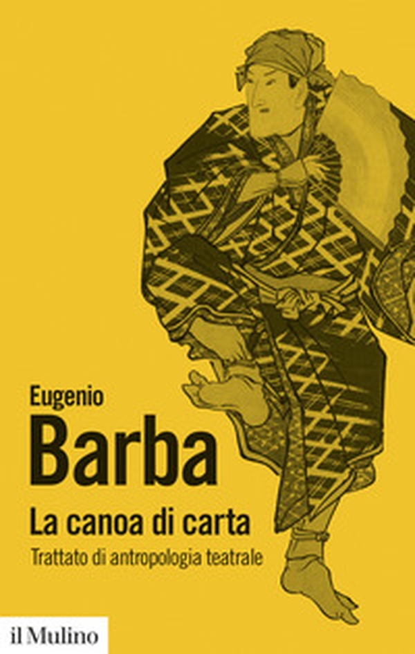La canoa di carta. Trattato di antropologia teatrale - Librerie.coop