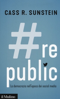 #Republic.com. La democrazia nell'epoca dei social media - Librerie.coop #Republic.com. La democrazia nell'epoca dei social media - Librerie.coop