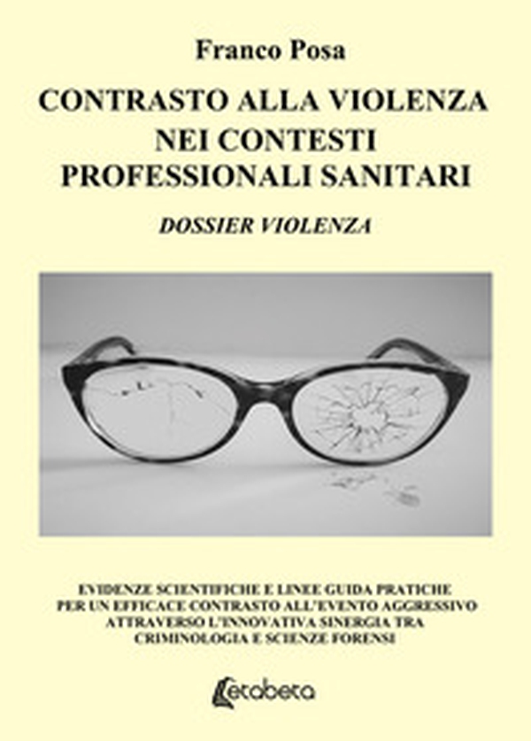 Contrasto alla violenza nei contesti professionali sanitari - Librerie.coop Contrasto alla violenza nei contesti professionali sanitari - Librerie.coop