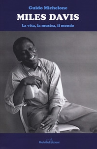 Miles Davis. La vita, la musica, il mondo - Librerie.coop Miles Davis. La vita, la musica, il mondo - Librerie.coop