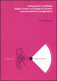 Interazioni in italiano lingua franca sul luogo di lavoro: una prospettiva pragmatica - Librerie.coop