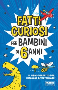 Fatti curiosi per bambini di 6 anni - Librerie.coop