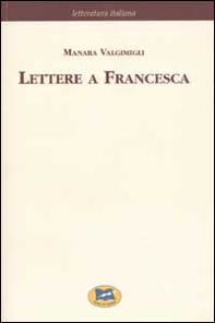 Lettere a Francesca [1972] - Librerie.coop