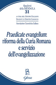 «Praedicate evangelium»: Riforma della curia romana e servizio dell'evangelizzazione - Librerie.coop «Praedicate evangelium»: Riforma della curia romana e servizio dell'evangelizzazione - Librerie.coop