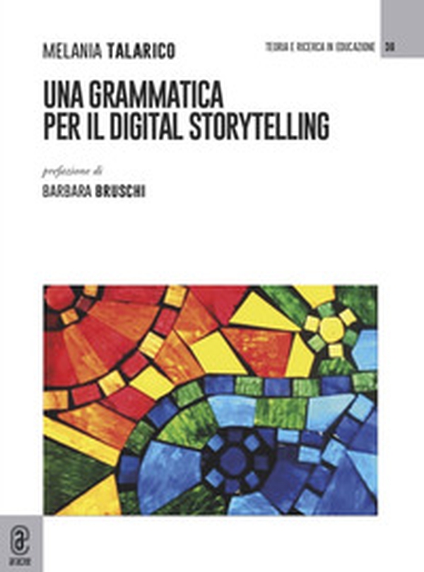 Una grammatica per il digital storytelling - Librerie.coop Una grammatica per il digital storytelling - Librerie.coop