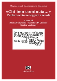 «Chi ben comincia...» Parlare-scrivere-leggere a scuola - Librerie.coop «Chi ben comincia...» Parlare-scrivere-leggere a scuola - Librerie.coop