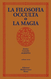 La filosofia occulta o La magia - Vol. 3 - Librerie.coop