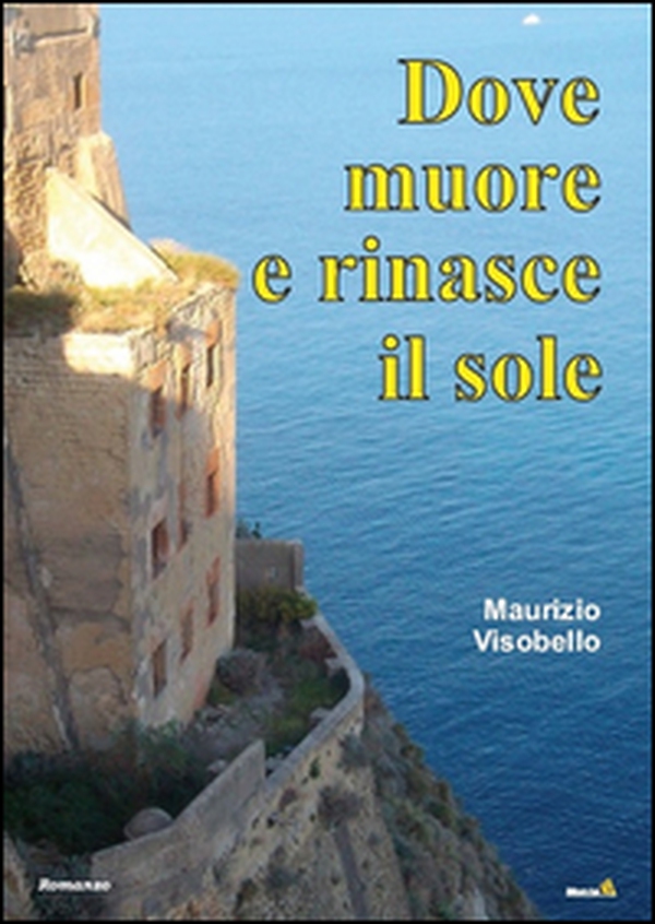 Dove muore e rinasce il sole - Librerie.coop