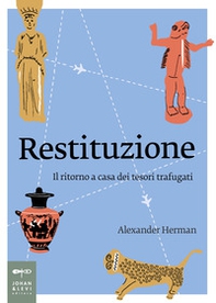 Restituzione. Il ritorno a casa dei tesori trafugati - Librerie.coop Restituzione. Il ritorno a casa dei tesori trafugati - Librerie.coop
