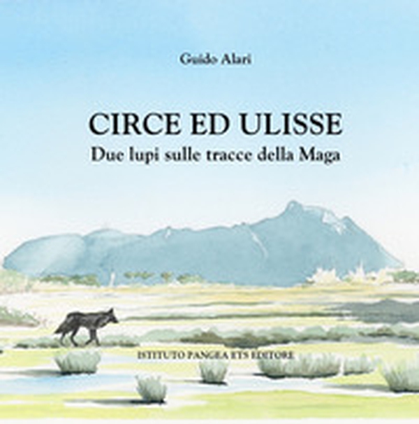 Circe ed Ulisse. Due lupi sulle tracce della Maga - Librerie.coop Circe ed Ulisse. Due lupi sulle tracce della Maga - Librerie.coop