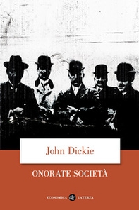 Onorate società. L'ascesa della mafia, della camorra e della 'ndrangheta - Librerie.coop Onorate società. L'ascesa della mafia, della camorra e della 'ndrangheta - Librerie.coop