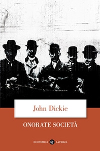 Onorate società. L'ascesa della mafia, della camorra e della 'ndrangheta - Librerie.coop