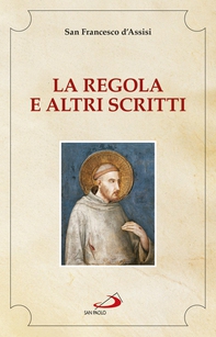 La Regola e altri scritti - Librerie.coop La Regola e altri scritti - Librerie.coop