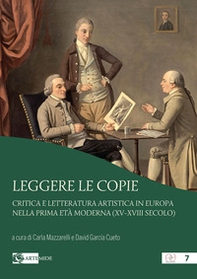 Leggere le copie. Critica e letteratura artistica in Europa nella prima età moderna (XV-XVIII secolo) - Librerie.coop