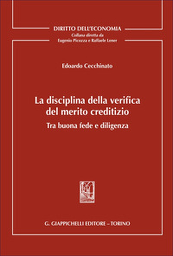 La disciplina della verifica del merito creditizio tra buona fede e diligenza - Librerie.coop