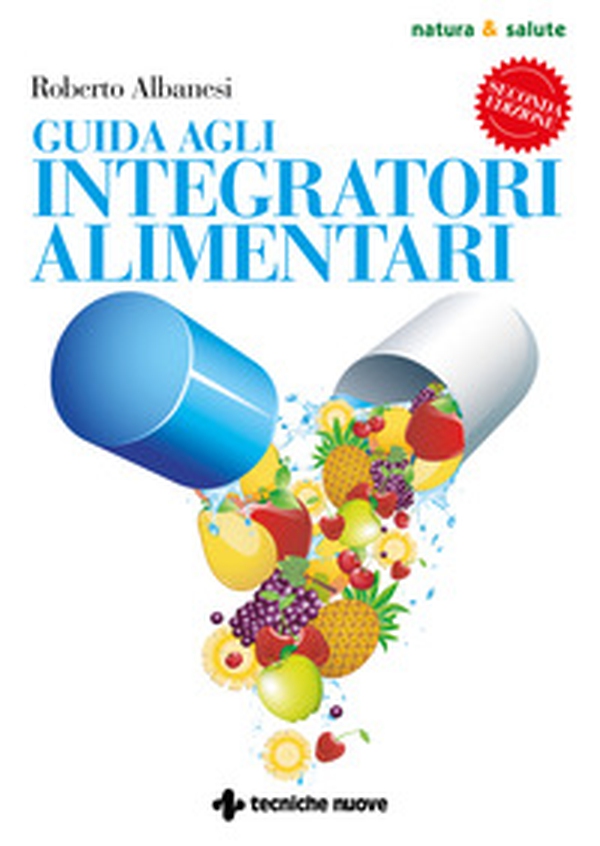 Guida agli integratori alimentari - Librerie.coop Guida agli integratori alimentari - Librerie.coop