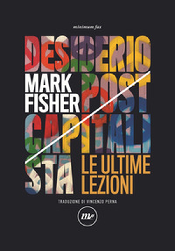 Desiderio postcapitalista. Le ultime lezioni - Librerie.coop Desiderio postcapitalista. Le ultime lezioni - Librerie.coop