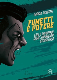 Fumetti e potere. Eroi e supereroi come strumento geopolitico - Librerie.coop
