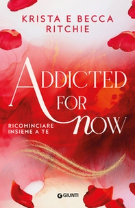 Addicted for now. Ricominciare insieme a te - Vol. 3 - Librerie.coop Addicted for now. Ricominciare insieme a te - Vol. 3 - Librerie.coop