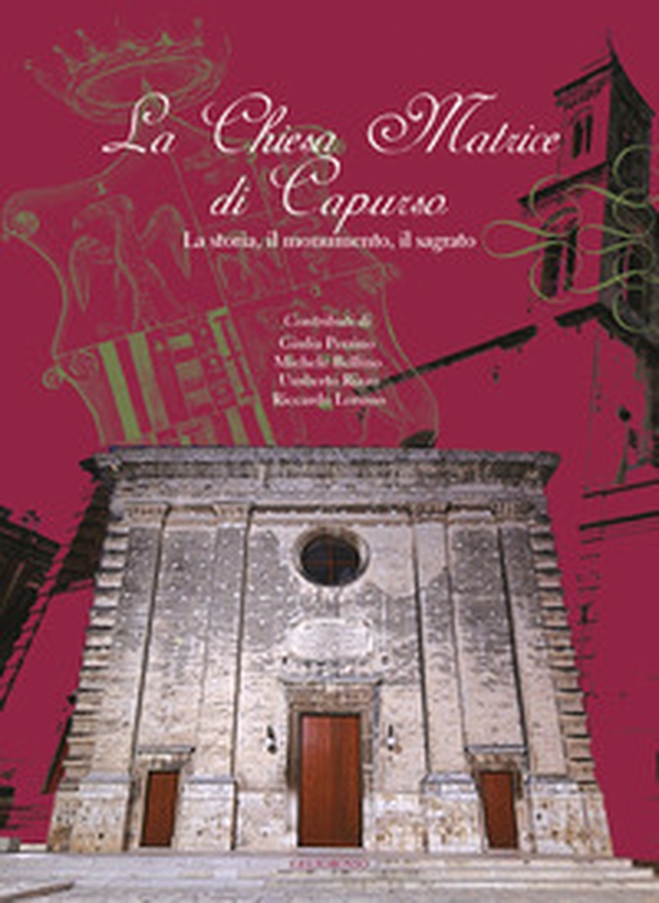 La Chiesa Matrice di Capurso. La storia, il monumento, il sagrato - Librerie.coop La Chiesa Matrice di Capurso. La storia, il monumento, il sagrato - Librerie.coop