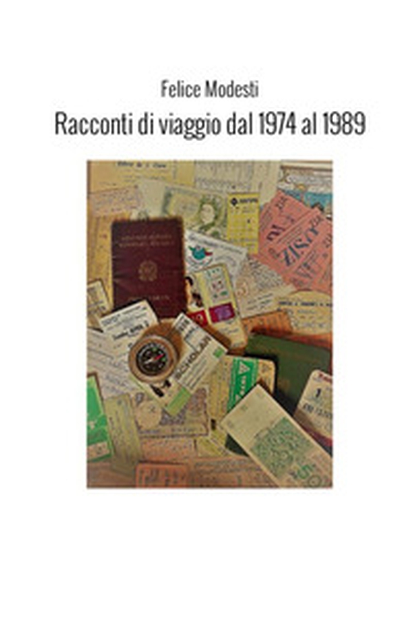 Racconti di viaggio dal 1974 al 1989 - Librerie.coop Racconti di viaggio dal 1974 al 1989 - Librerie.coop