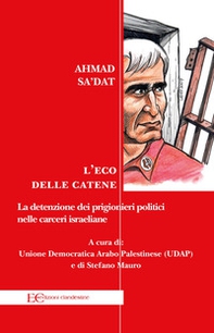 L'eco delle catene. La detenzione dei prigionieri politici nelle carceri israeliane - Librerie.coop