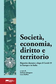 Società, economia, diritto e territorio. Ripartire durante e dopo il Covid-19 in Europa e in Italia - Librerie.coop