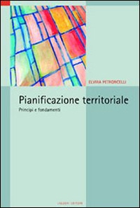 Pianificazione territoriale. Principi e fondamenti - Librerie.coop Pianificazione territoriale. Principi e fondamenti - Librerie.coop