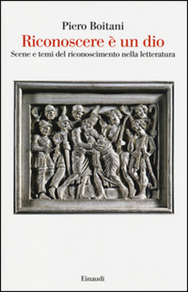 Riconoscere è un dio. Scene e temi del riconoscimento nella letteratura - Librerie.coop Riconoscere è un dio. Scene e temi del riconoscimento nella letteratura - Librerie.coop